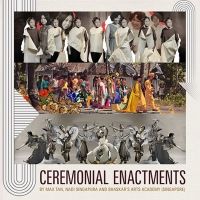 Ceremonial Enactments is at Esplanade This Weekend