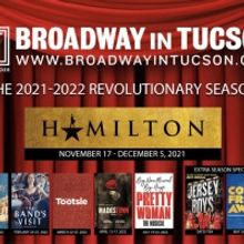 HAMILTON, HADESTOWN, and More Announced For Broadway in Tucson 2021-22 Season