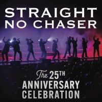 Straight No Chaser: The 25th Anniversary Celebration On Sale This Friday