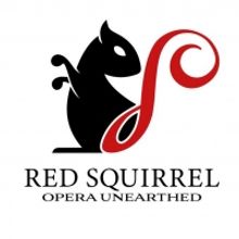 RED SQUIRREL Opera Company Launches to Champion Unknown and Neglected Works