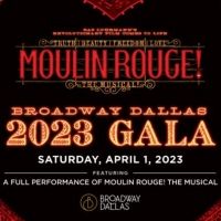 Broadway Dallas Raises $870,000 At 2023 Gala Featuring MOULIN ROUGE! THE MUSICAL
