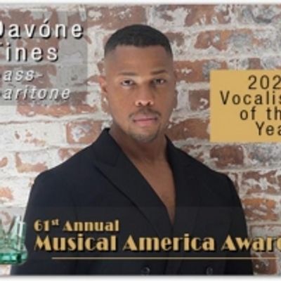  Dav&oacute;ne Tines to be Honored as Vocalist of the Year at the 61st Annual MUSICAL AMERICA AWARDS