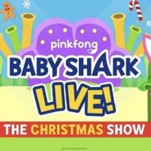 BABY SHARK LIVE! THE CHRISTMAS SHOW Comes to the Kings Theatre in December