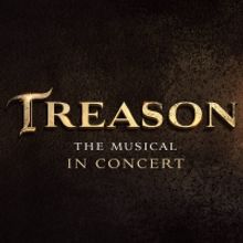 Additional Date Added For TREASON THE MUSICAL In Concert At Theatre Royal Drury Lane