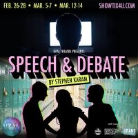 Opal Theatre Company Presents SPEECH & DEBATE
