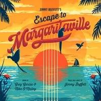 Jimmy Buffett's ESCAPE TO MARGARITAVILLE Comes to The Walnut