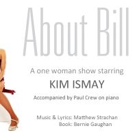 Three-Night Run of ABOUT BILL Starring Kim Ismay is Coming to the Other Palace in…
