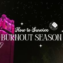 Student Blog: How to Survive Burnout Season
