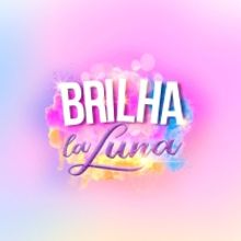 Inspired by Songs of the Famous Brazilian Girl Group Rouge, Musical BRILHA LA LUNA Op