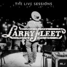 Larry Fleet Drops 'The Live Sessions: Vol. 1'