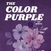 THE COLOR PURPLE to Run at the California Theatre