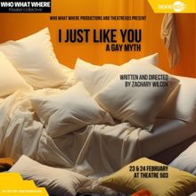 I JUST LIKE YOU | A GAY MYTH Comes to Theatre503 This Month