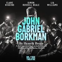 Save up to 72% on JOHN GABRIEL BORKMAN at the Bridge Theatre