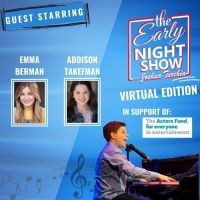 VIDEO: Emma Berman & Addison Takefman Join Latest Episode of THE EARLY NIGHT SHOW…