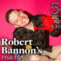 Robert Bannon Opens Pride Month At 54 Below With ROBERT BANNON'S PRIDE PLAYLIST