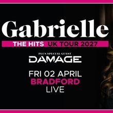 Gabrielle to Bring Special Guests DAMAGE to Bradford Live on April 2, 2027