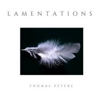Composer And Performer Thomas Peters Breaks The Silence With LAMENTATIONS