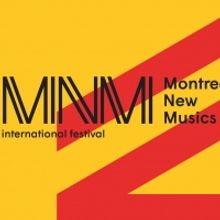Société de Musique Contemporaine du Québec Presents Montreal/New Musics Festival