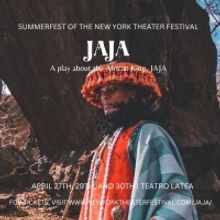 JAJA Comes to the Summerfest of the New York Theater Festival This Month