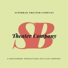 SuperBad Theater Company Announces 2021-2022 Season
