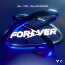 Hbz, Vize & Italobrothers Unleash Collaborative New Single 'Forever'