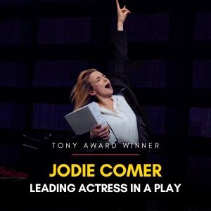 PRIMA FACIE's Jodie Comer Wins 2023 Tony Award for Best Actress in a Leading Role in…