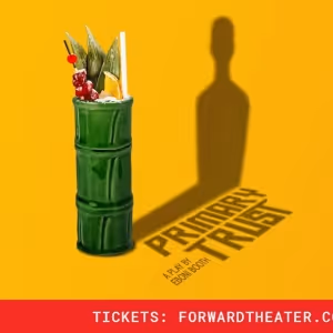 PRIMARY TRUST to be Presented at Forward Theater in September