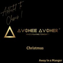 Avohee Avoher Releases New Addicted To Classics Christmas Track 'Away In A Manger'