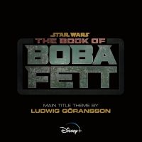 Disney Releases THE BOOK OF BOBA FETT Main Title Theme