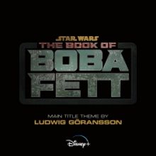Disney Releases THE BOOK OF BOBA FETT Main Title Theme