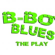 B-BOY BLUES: THE PLAY Debuts Off-Broadway Next Month