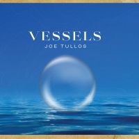 Big Sun to Release Joe Tullos' Posthumous Release 'Vessels'