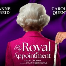 Anne Reid and Caroline Quentin Will Lead World Premiere Of Daisy Goodwin's BY ROYAL A