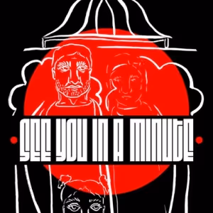 Contraband Theatre To Present World Premiere Of SEE YOU IN A MINUTE A New Play By…