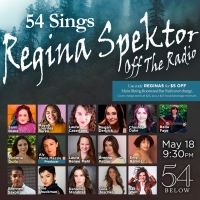 54 Below To Present 54 SINGS REGINA SPEKTOR: OFF THE RADIO