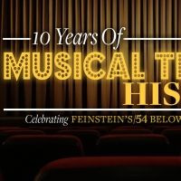 A 10 Year Anniversary Celebration & More to Take Place This Week at Feinstein's/54…