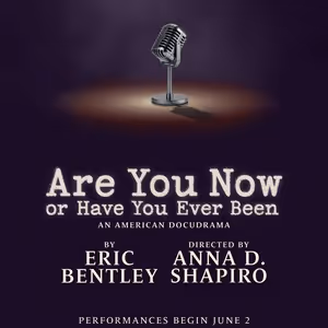 Eric Bentley's ARE YOU NOW OR HAVE YOU EVER BEEN to Have Off-Broadway Run
