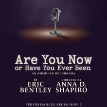 ARE YOU NOW OR HAVE YOU EVER BEEN to Have Off-Broadway Run