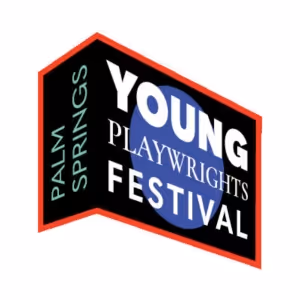 Previews: PALM SPRINGS YOUNG PLAYRIGHTS FESTIVAL at Palm Springs Cultural Center