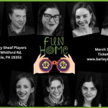 The Barley Sheaf Players Bring Innovative Tony Award-Winning Musical, FUN HOME To Che