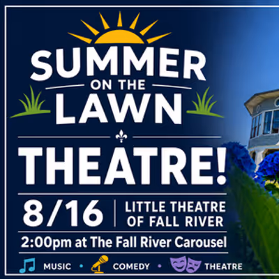 Little Theatre Of Fall River to Present A Free THEATRE ON THE LAWN Event