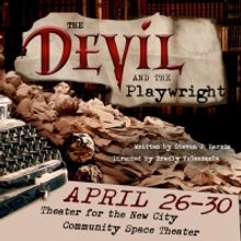 THE DEVIL AND THE PLAYWRIGHT World Premiere to be Presented at Theater For The New Ci