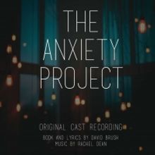 THE ANXIETY PROJECT Original Cast Recording Releases August 13