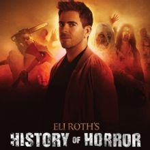 AMC Renews ELI ROTH'S HISTORY OF HORROR for a Second Season