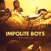New Dark Comedy Film IMPOLITE BOYS Now Available On Streaming Channels