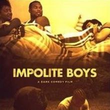 New Dark Comedy Film IMPOLITE BOYS Now Available On Streaming Channels