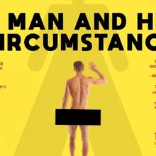 A MAN AND HIS CIRCUMSTANCE to be Presented at The Hope St Theatre & The Atkinson