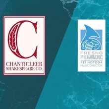 Chanticleer Shakespeare Company and Fresno Philharmonic Announce Partnership for THE 