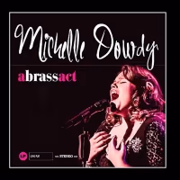 BWW CD Review: Michelle Dowdy A BRASS ACT Is A Shiny Sample Of Showomanship