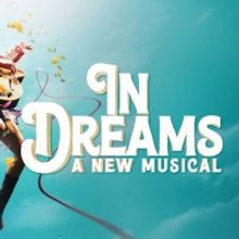 IN DREAMS North American Premiere & More Set for 2023/24 Main Mirvish Theatre Subscri